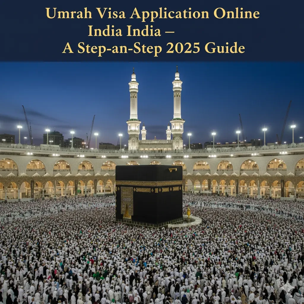 Apply Umrah Visa Online from India -  2025 Guide