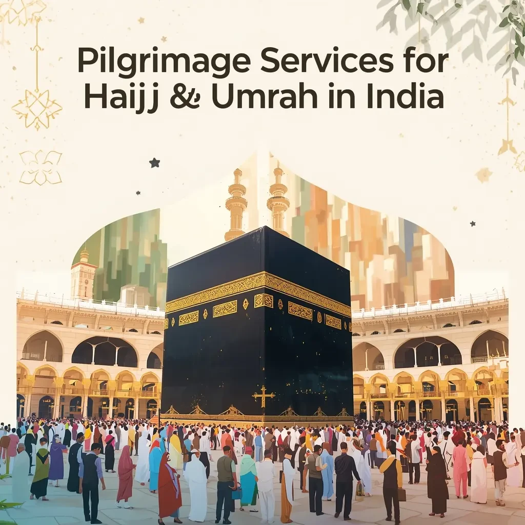 Pilgrimage Services for Hajj & Umrah in India
