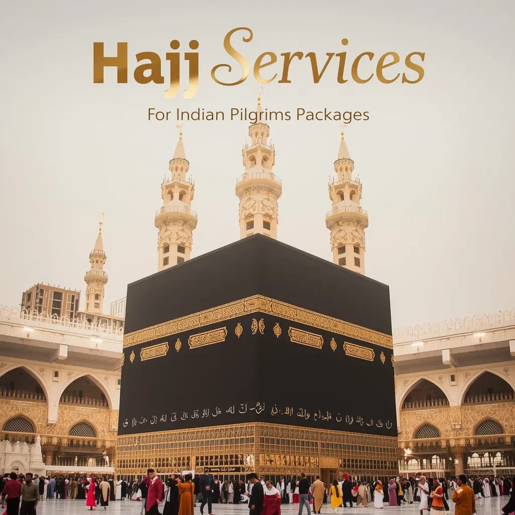 Hajj Services for Indian Pilgrims - 2026 Packages